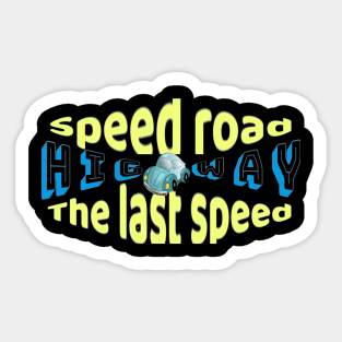 The Last Speed Speed Road Sticker